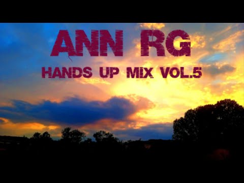 Ann RG - Hands Up Mix Vol. 5