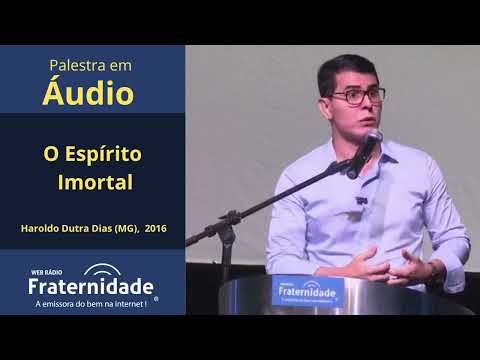 O Espírito Imortal, Haroldo Dutra Dias MG, 2016