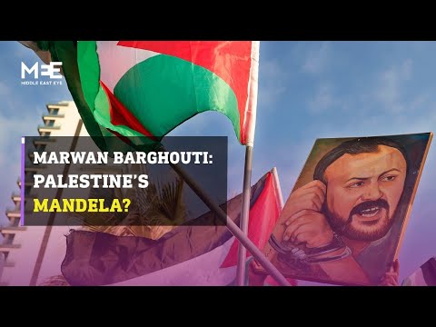 Who is Marwan Barghouti? Is he Palestine’s Mandela?