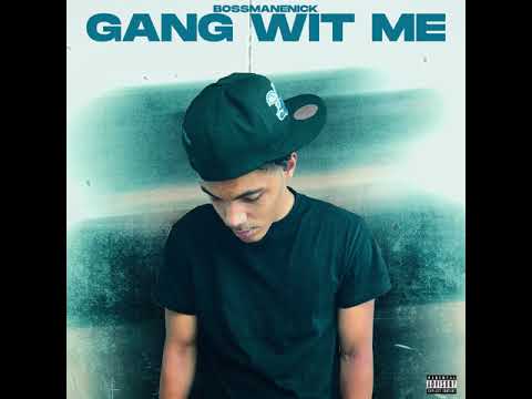 BossManeNick - Gang Wit Me (feat. CwdTrill)  [Prod by. Dmac]