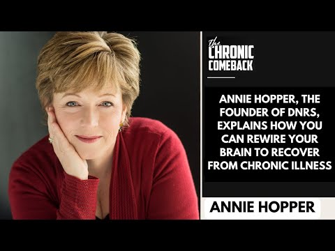 Annie Hopper, Founder of DNRS, Explains How to Rewire Your Brain to Recover from Chronic Illness
