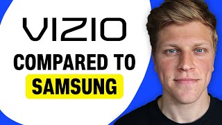 How Does Vizio TV Compare to Samsung?