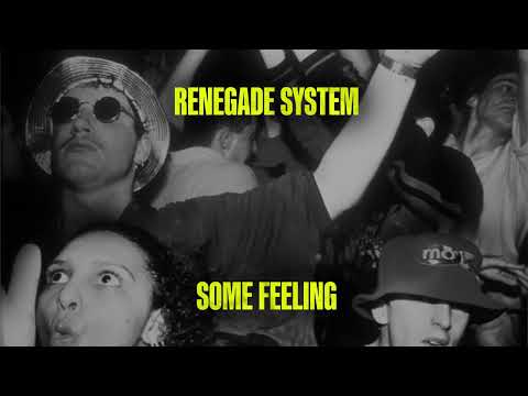 Renegade System - Some Feeling