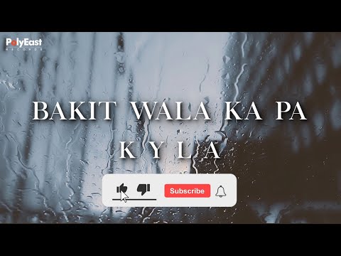Bakit Wala Ka Pa - Kyla