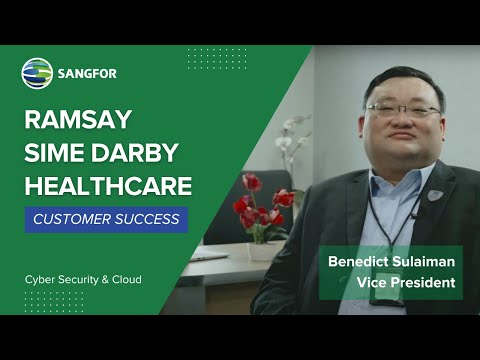 Ramsay Sime Darby Healthcare x Sangfor: Success Story