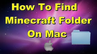 How to Find Minecraft Folder on Mac