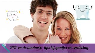 HSP en de tandarts: hoe ga je om met gaatjes en verdoving? Tips door Femke de Grijs en Mathijs