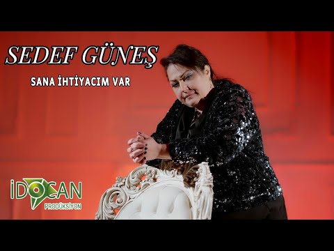 Sedef Güneş Sana İhtiyacım Var