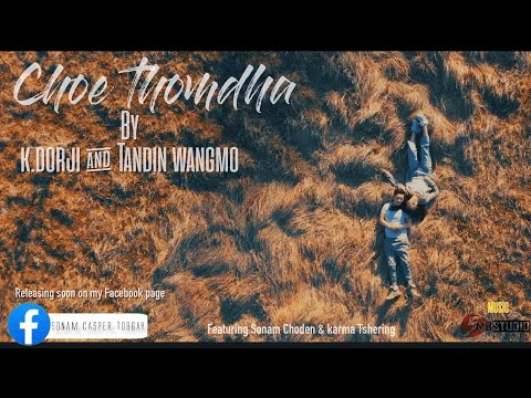 CHOE THOMDHA ~ Kalden Dorji & Tandin Wangmo(Bhutanese/Dzongkha Music Video) 5MB Studio