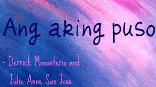 Ang Aking Puso by Derrick Monasterio with Julie Anne San Jose (Lyrics)