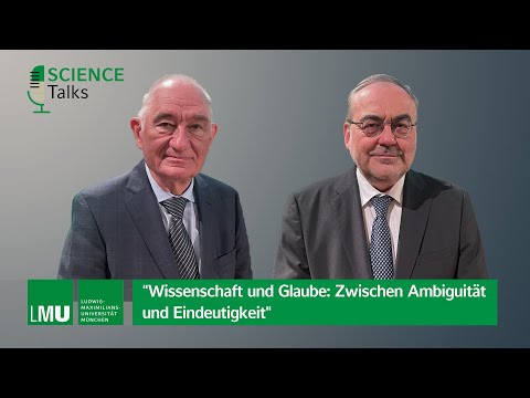 Science Talks an der LMU - Wissenschaft und Glaube: Zwischen Ambiguität und Eindeutigkeit