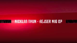 NICKLAS THUN - REJSER MIG OP (PROD. ZOHER#LATIF)