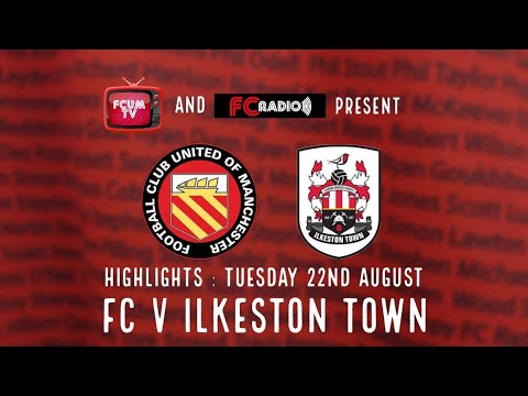 Match highlights #fcunited v Ilkeston Tuesday 22nd August Northern Premier League