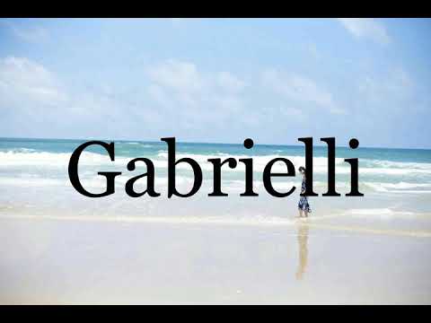 How To Pronounce Gabrielli🌈🌈🌈🌈🌈🌈Pronunciation Of Gabrielli
