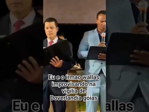 improvisando na vigilia de Doverlandia goias