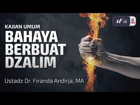 Bahaya Berbuat Dzalim - Ustadz Dr. Firanda Andirja, M.A.