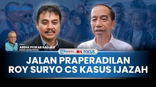 [FULL] Pakar Wanti-wanti Roy Suryo Cs Praperadilan Jadi Jalan Terakhir, Ajukan atau Nasibnya 'Tamat'