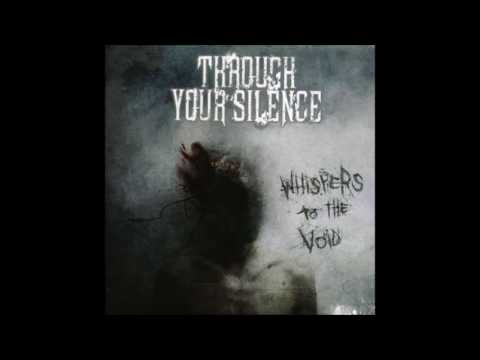 THROUGH YOUR SILENCE - Whispers to the Void [Full Album]