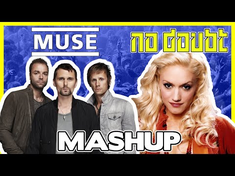 I'm Just A Plug In Baby Girl - Muse x No Doubt MASHUP