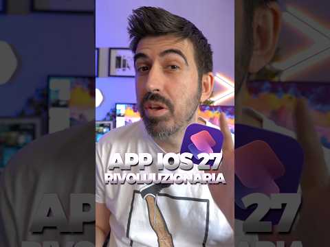 App di IOS 27 RIVOLUZIONARIA di cui nessuno parla!