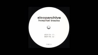 Sleeparchive - Hospital 02 [ARCHIVE NUMBER 06] (Techno 2006)