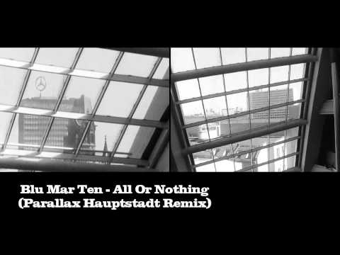 Blu Mar Ten - All Or Nothing (Parallax Hauptstadt Remix) [HD]