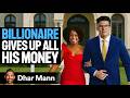 Billionaire Gives Up Everything To Be Homeless Dhar Mann Studios