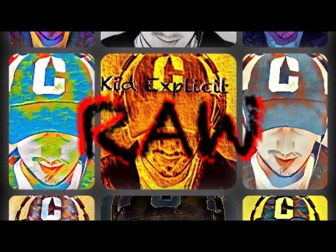 RAW- Kid Explicit