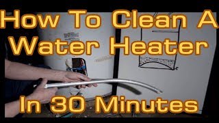 How to Clean Limescale Sediment Out Of A Water Heater Tank In 30 Minutes
