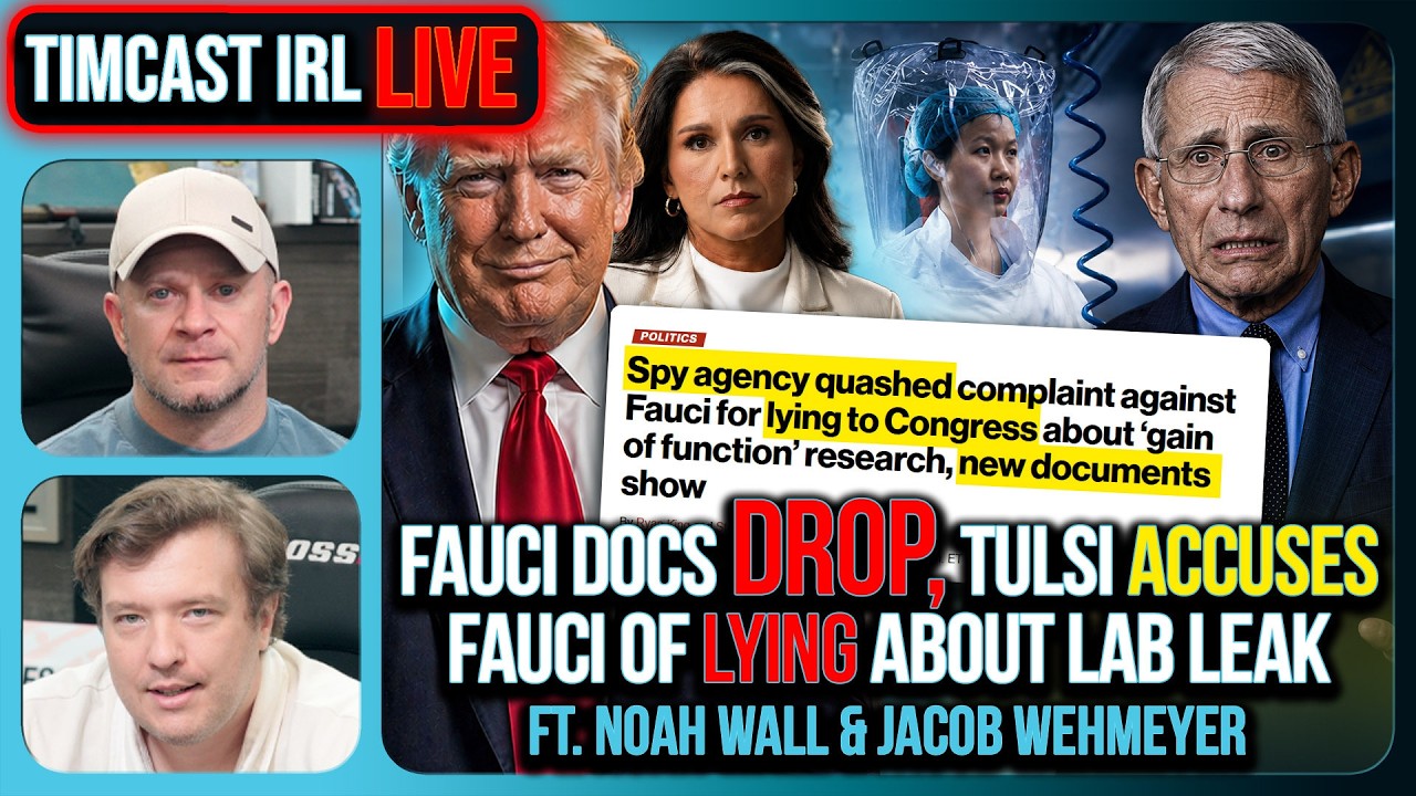 Fauci Docs DROP, Tulsi ACCUSES Fauci of LYING About Lab Leak | Timcast IRL
