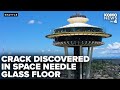 Danger or cosmetic? Crack discovered in rotating glass floor of Seattle Space Needle
