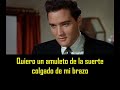 ELVIS PRESLEY - Good luck charm ( con subtitulos en español ) BEST SOUND