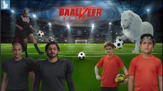 Download lagu एक तरफ़ बालवीर, दूसरी तरफ़ बुराई का साम्राज्य — किसने जीता फुटवॉल का महामुकाबला? || Baalveer Returns mp3