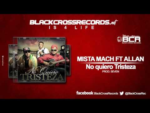 Mista Mach Ft Allan - No quiero Tristeza |BCR