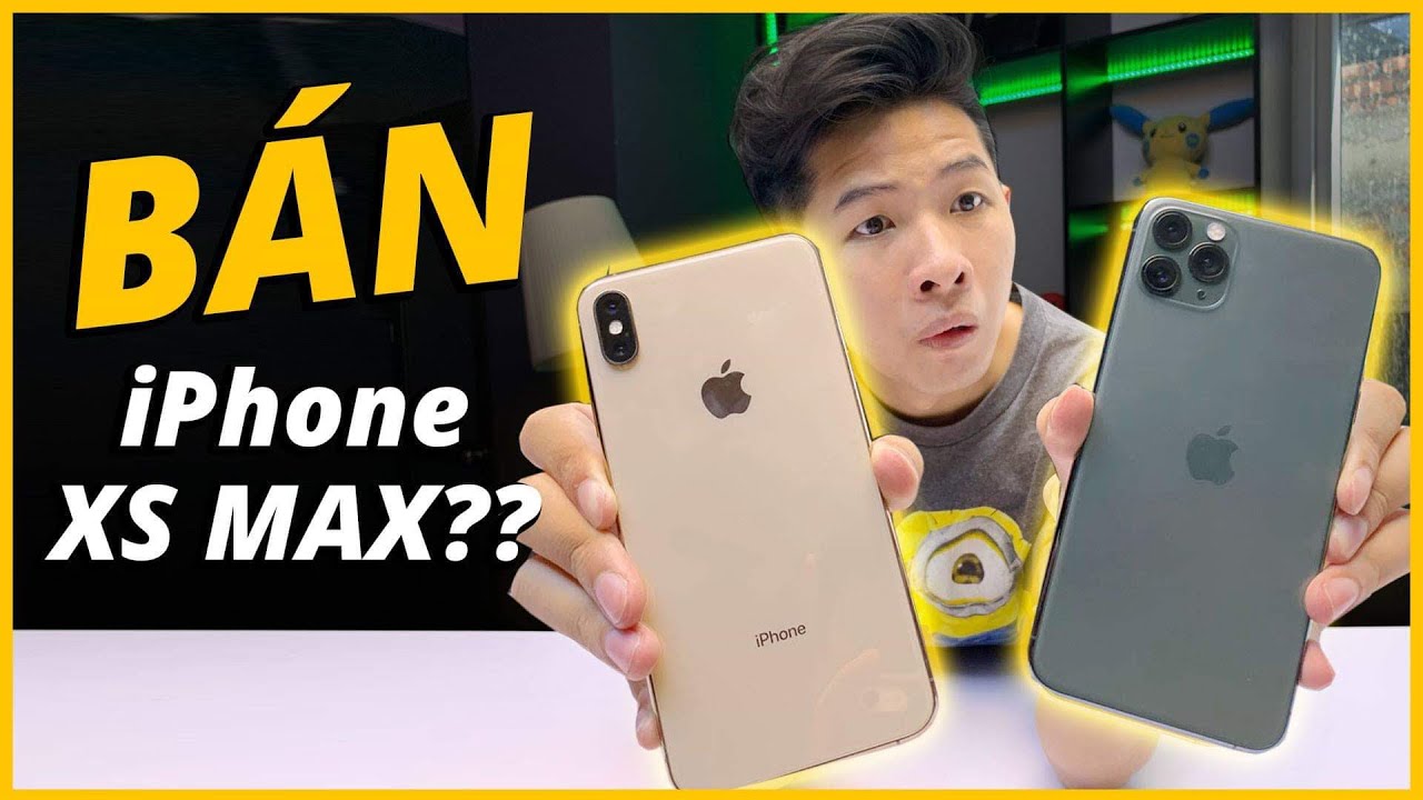 CÓ NÊN BÁN iPHONE XS MAX ĐỂ LÊN ĐỜI iPHONE 11 PRO MAX???