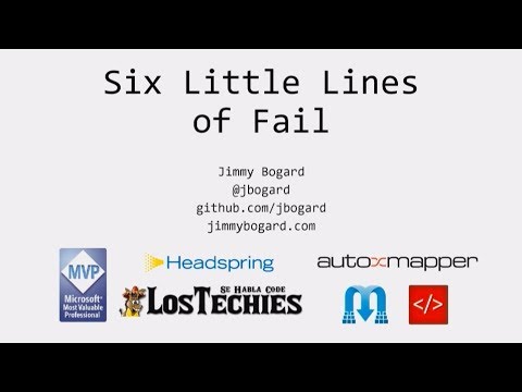 Six Little Lines of Fail - Jimmy Bogard