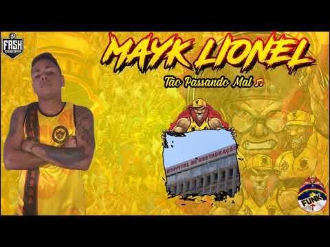 MAYK LIONEL - TÃO PASSANDO MAL (FUNK DE PERNAMBUCO)