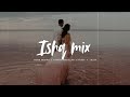 Ishq X Aaj Bhi Slowed Reverb Faheem Abdullah X Afusic X Vishal Mishra X Talha Anjum X Music