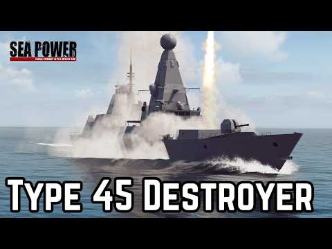 The Type 45 Destroyer - Royal Navy - Sea Power