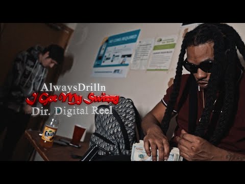 AlwaysDrilln - I Got My Swizzy (Official Music Video)