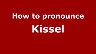 How to pronounce Kissel