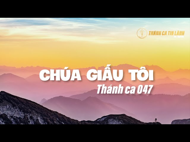 THÁNH CA 047 | CHÚA GIẤU TÔI | KARAOKE THÁNH CA TIN LÀNH