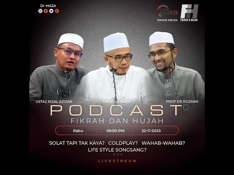 (LIVE) 22-11-2023 PODCAST - FIKRAH & HUJAH | Prof. Dr.MAZA Prof Dr.Rozaimi & Ust.Rizal