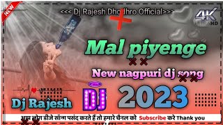Maal Piyange || New nagpuri Full Video 2022 || Mix By Dj Rajesh Dhodhro official Dj Remix 2023 New