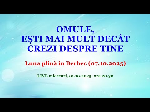 OMULE, EȘTI MAI MULT DECÂT CREZI DESPRE TINE