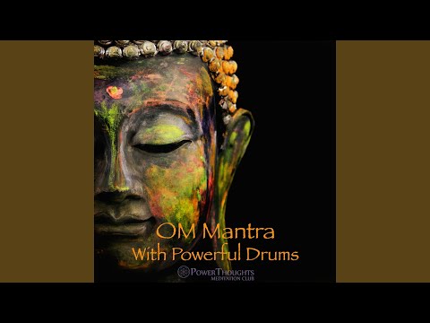 Activate Qi Flow With OM Mantra & Powerful Drums ➤ Part 1