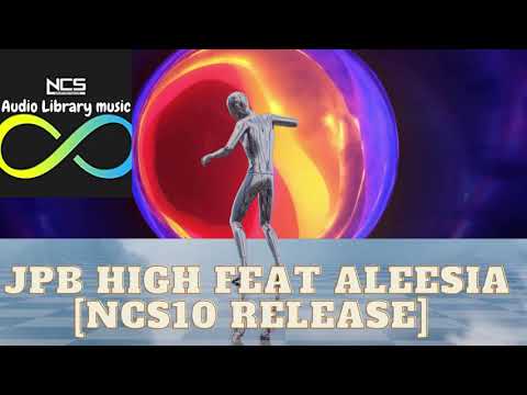 JPB - High (feat. Aleesia) [NCS10 Release]