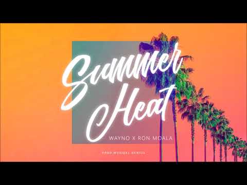 Wayno X Ron Moala - Summer Heat (Prod. MusiQal Genius)