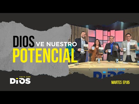 VayaConDios Ep.85 - Dios ve nuestro potencial
