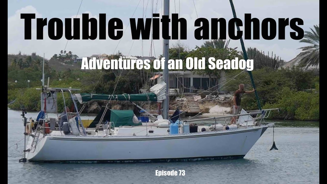 Trouble with Anchors  Adventures of an old Seadog, ep73
